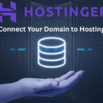 How to Connect Your Domain to Hostinger Hosting