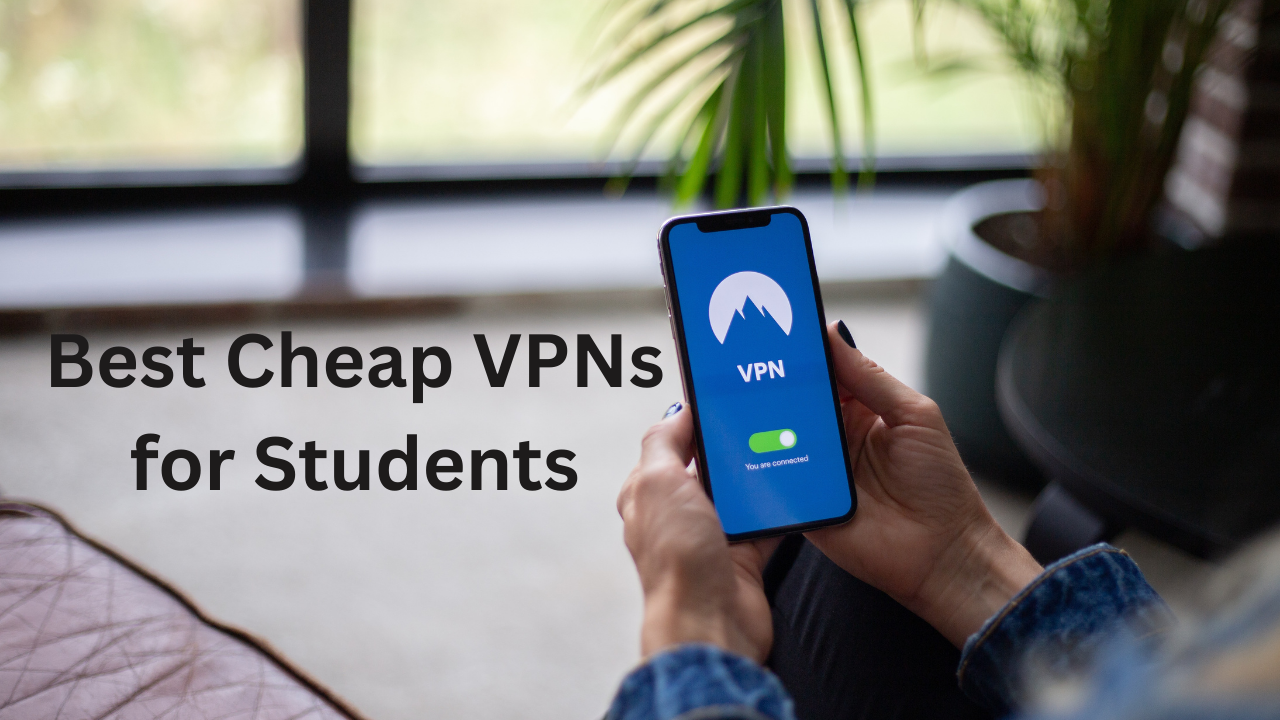 Cheap VPNs for Students