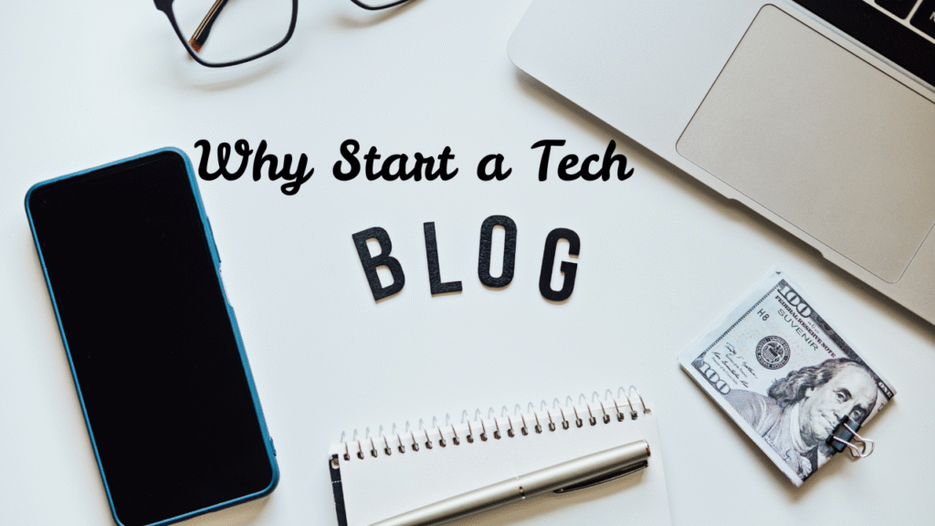 Why Start a Tech Blog in 2025?