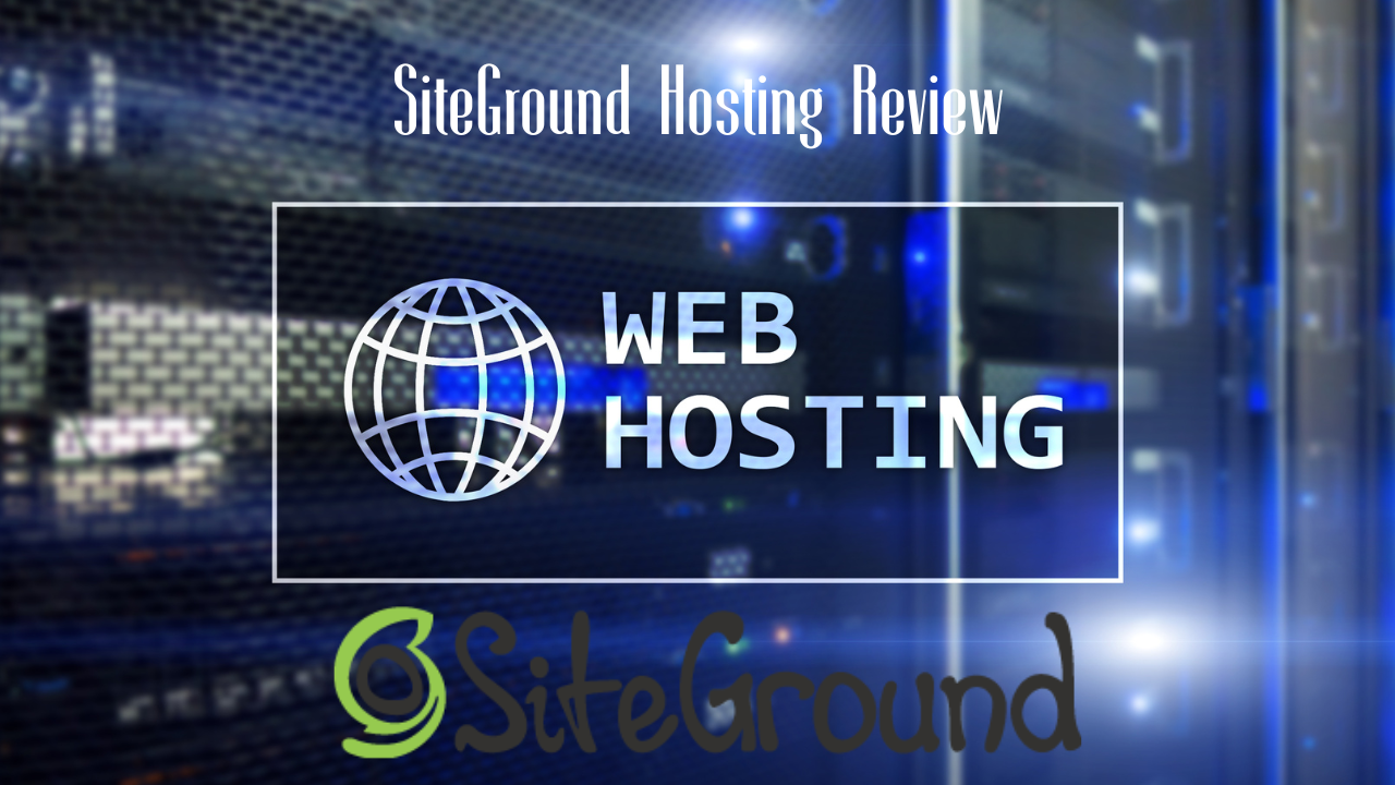 SiteGround Hosting Review