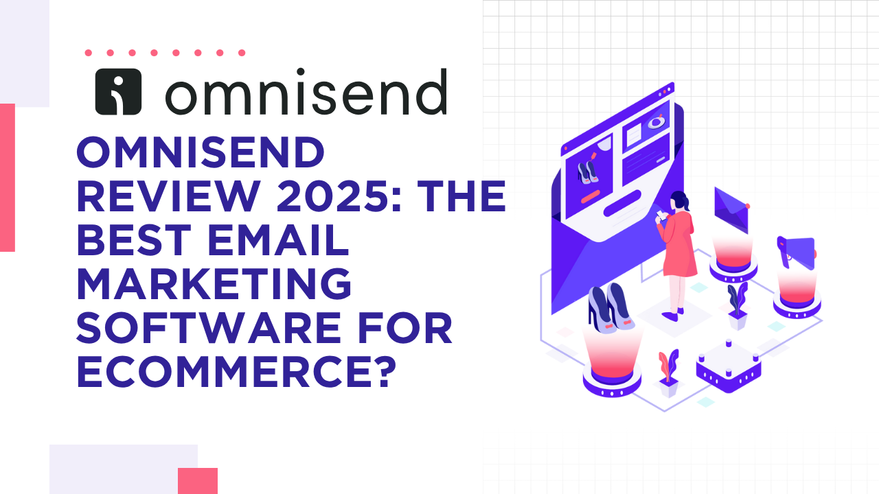 Omnisend Review 2025: The Best Email Marketing Software for eCommerce?