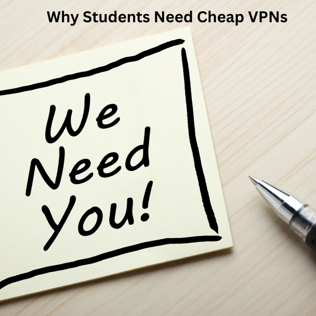 Why Students Need Cheap VPNs in 2025